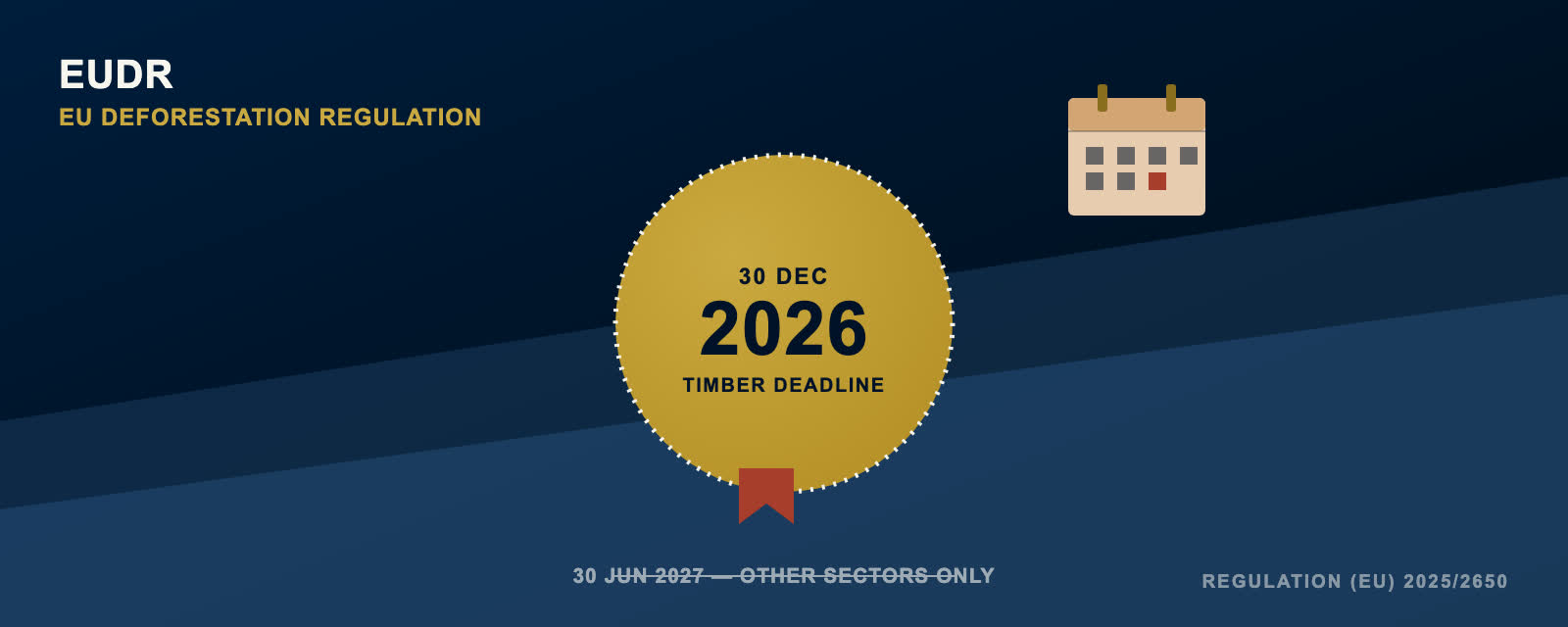 Illustrated graphic of a gold badge reading 30 December 2026, timber deadline, with a struck-through 30 June 2027 date for other sectors below it